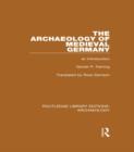 Image for The archaeology of medieval Germany: an introduction