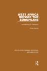 Image for West Africa before the Europeans: archaeology &amp; prehistory