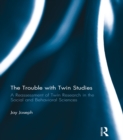 Image for The trouble with twin studies: a reassessment of twin research in the social and behavioral sciences