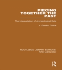 Image for Piecing together the past: the interpretation of archaeological data