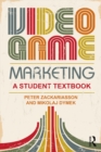 Image for Video game marketing: a student textbook