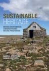 Image for Sustainable Preservation: Where Environmental and Heritage Conservation Overlap