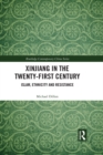 Image for Xinjiang in the twenty-first century: Islam, ethnicity and resistance