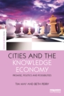 Image for Cities and the knowledge economy: promises, politics and possibilities