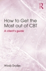 Image for How to get the most out of CBT: a client&#39;s guide