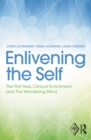 Image for Enlivening the self: the first year, clinical enrichment, and the wandering mind