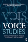 Image for Voice studies: critical approaches to process, performance and experience