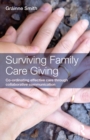 Image for Surviving family care giving: co-ordinating effective care through collaborative communication