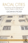 Image for Racial cities: governance and the segregation of Romani people in urban Europe