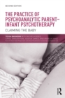 Image for Psychoanalytic parent-infant psychotherapy: claiming the baby