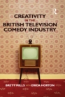 Image for Creativity in the British television comedy industry