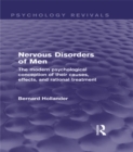 Image for Nervous disorders of men: the modern psychological conception of their causes, effects, and rational treatment