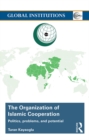 Image for The Organization of Islamic Cooperation: politics, problems, and potential