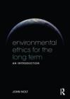 Image for Environmental ethics for the long term: an introduction