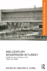Image for Mid-century modernism in Turkey: architecture across cultures in the 1950s and 1960s