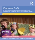 Image for Drama 3-5: a practical guide to teaching drama to children in the early years foundation stage