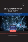 Image for Leadership and the city: power, strategy and networks in the making of knowledge cities