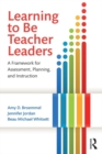 Image for Learning to be teacher leaders: a framework for assessment, planning, and instruction
