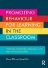 Image for Promoting behaviour for learning in the classroom: effective strategies, personal style and professionalism