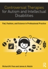 Image for Controversial therapies for autism and intellectual disabilities: fad, fashion, and science in professional practice