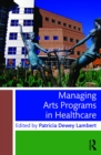 Image for Managing arts programs in healthcare
