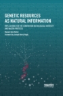 Image for Genetic resources as natural information: implications for the Convention on Biological Diversity and Nagoya Protocol