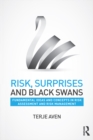 Image for Risk, surprises and black swans: fundamental ideas and concepts in risk assessment and risk management