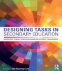 Image for Designing tasks in secondary education: enhancing subject understanding and student engagement