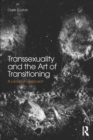 Image for Transsexuality and the art of transitioning: a Lacanian approach