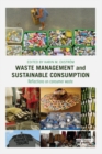 Image for Waste management and sustainable consumption: reflections on consumer waste