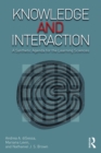 Image for Knowledge and interaction: a synthetic agenda for the learning sciences