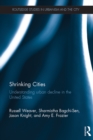 Image for Shrinking cities: understanding urban decline in the United States