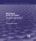 Image for Working with groups: the social psychology of discussion and decision