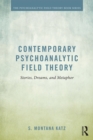 Image for Contemporary Psychoanalytic Field Theory: Stories, Dreams, and Metaphor