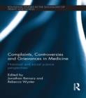 Image for Complaints, controversies and grievances in medicine: historical and social science perspectives