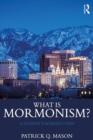 Image for What is Mormonism?: a student&#39;s introduction