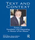 Image for Text and context: essays on translation &amp; interpreting in honour of Ian Mason