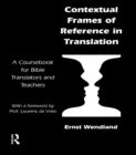 Image for Contextual frames of reference in translation: a coursebook for Bible translators and teachers