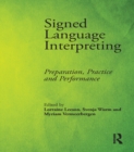 Image for Signed language interpreting: preparation, practice and performance