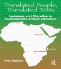 Image for Translated people, translated texts: language and migration in contemporary African literature