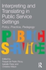 Image for Interpreting and translating in public service settings: policy, practice, pedagogy