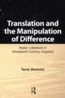 Image for Translation and the manipulation of difference: Arabic literature in nineteenth-century England