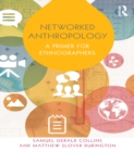 Image for Networked anthropology: a primer for ethnographers