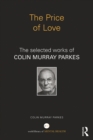 Image for The price of love: the selected works of Colin Murray Parkes