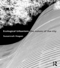 Image for Ecological urbanism: the nature of the city