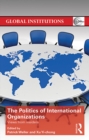 Image for The politics of international organizations: views from insiders