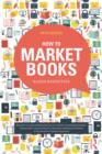 Image for How to market books