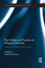 Image for The politics and practice of religious diversity: national contexts, global issues : 178