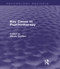 Image for Key Cases in Psychotherapy (Psychology Revivals)