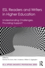 Image for ESL readers and writers in higher education: understanding challenges, providing support